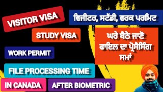 CANADA VISITOR STUDY WORK PERMIT VISAS PEOCESSING TIME AFTER BIOMETRICS CAN GET KNOWLEDGE AT HOME