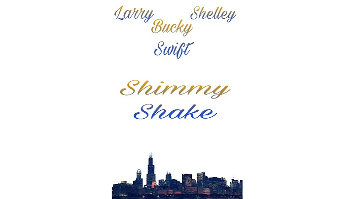 Larry, Bucky Swift & Shelley- Shimmy Shake