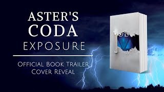 ASTERS CODA: EXPOSURE | Official Book Trailer and Cover Reveal