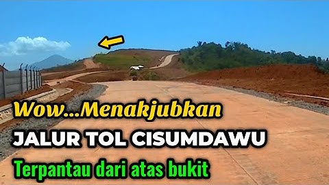 Terbaru, Pesona TOL CISUMDAWU, Pantauan dari atas bukit, Pengerjaan Wilayah Rancamaya