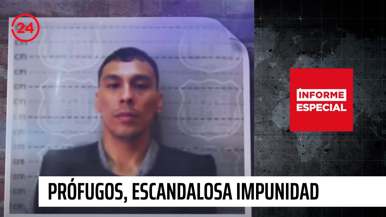 Informe Especial: Prófugos, escandalosa impunidad | 24 Horas TVN Chile