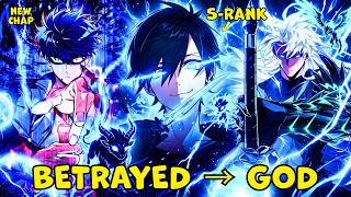BETRAYED, He Was Reborn to Level 1 But Awakened LEGENDARY SSS System & Became a God! - Manhwa Recap