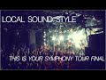 LOCAL SOUND STYLE (from THIS IS YOUR SYMPHONY TOUR FINAL live)