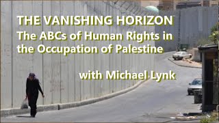 Michael Lynk: Human Rights in the Occupied Palestinian Territories
