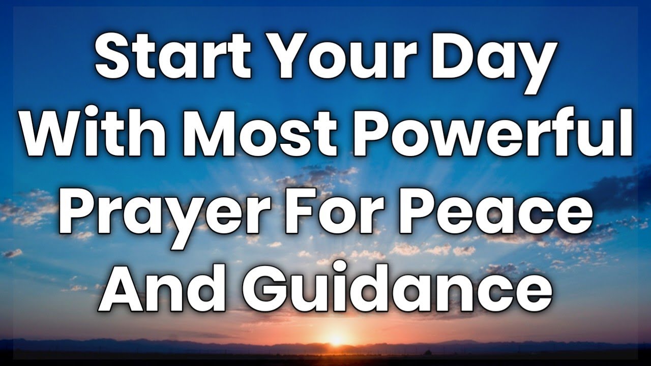 Start Your Day With The Most Powerful Prayer For Peace And Guidance.. 🙏 ...