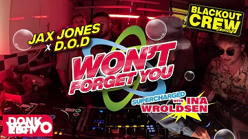 Jax Jones, D.O.D, Ina Wroldsen - Won't Forget You (Donk Edit) ft. The Blackout Crew