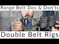 Range Belt Dos & Don'ts: Part 1- Double Belts