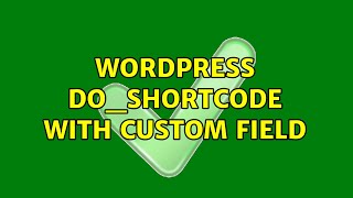 Wordpress: do_shortcode with custom field