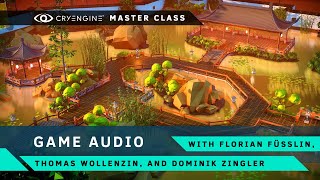 Celebrity Master Class: Comprehensive Guide to Working with Audio in CRYENGINE Wealth