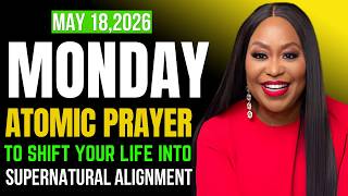 Dr. Cindy Trimm – Atomic Prayer to Shift Your Life Into Supernatural Alignment Monday Morning Prayer