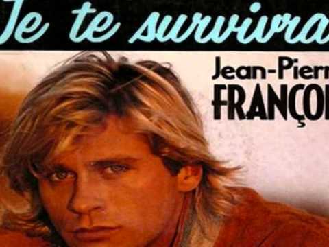 Jean-Pierre FranÃ§ois - "Je te survivrai"