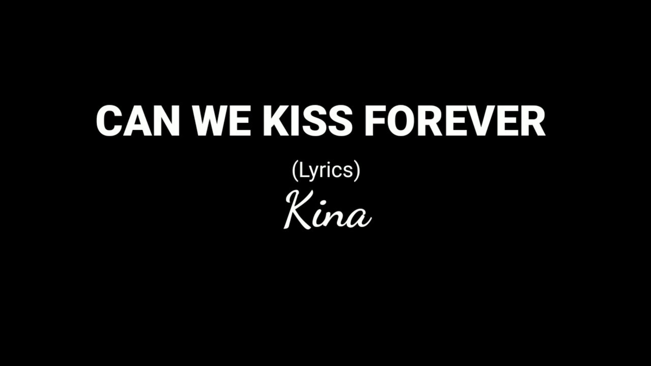 KinaCan We Kiss Forever(Lyrics)ft. Andriana Proenza YouTube