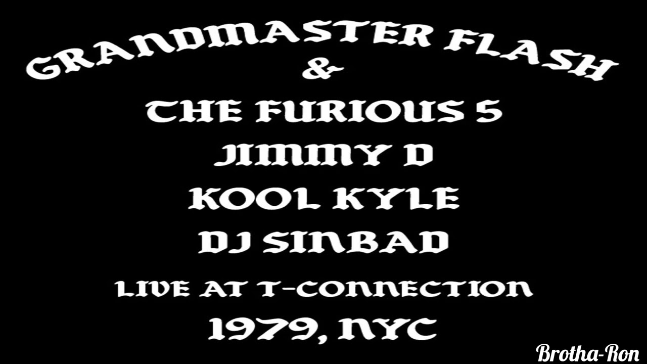 Grandmaster Flash & the Furious 5, Jimmy D, Kool Kyle & DJ Sinbad live @T-Connection NYC 1979