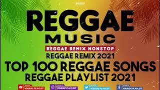 Remix Reggae 2021 || 100 Lagu Reggae Teratas Santai || Daftar Putar Reggae 2021