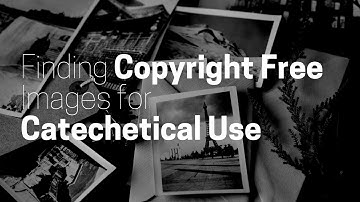Finding Copyright-Free Images for Catechetical Use - updated!
