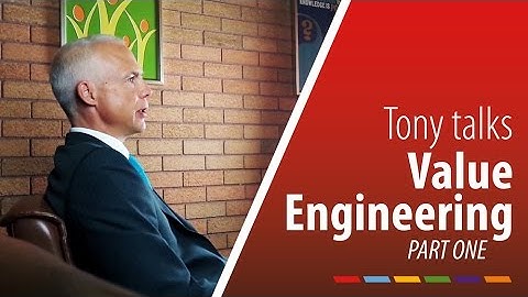Tony talks... Value Engineering: Design Innovation