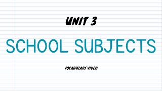 4- UNIT 3 -VOCABULARY VIDEO 1 - SUBJECTS
