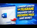 💧 Comment Ajouter Un Filigrane Sur La Première Page Uniquement Dans Word
