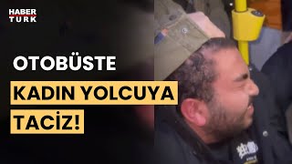 Otobüste Kadın Yolcuya Taciz Kadını Taciz Eden Yabancı Uyruklu Şahıs Yolcular Tarafından Dövüldü