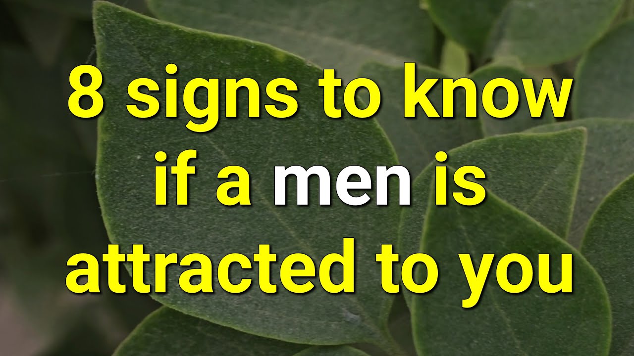 8 signs to know if a men is attracted to you...|Psychology Amazing