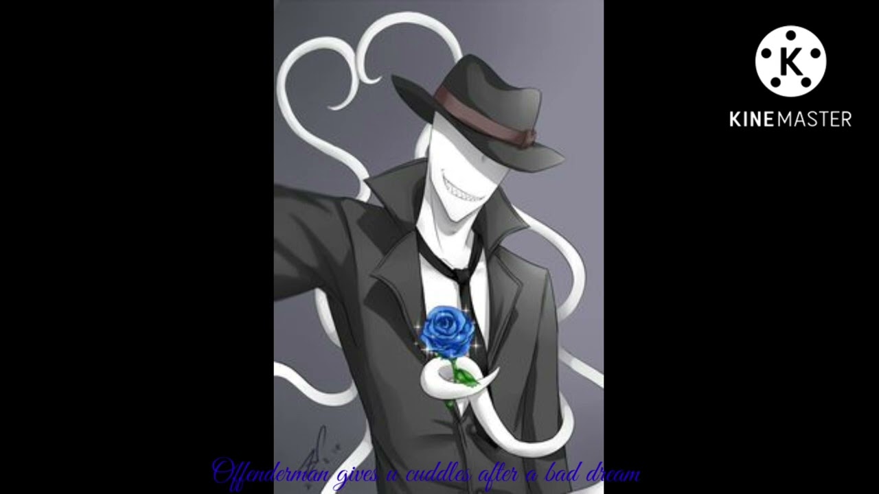 Offenderman gives you cuddles, kisses, and a 