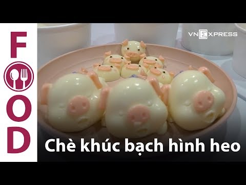 Video Food | Chè khúc bạch hình heo | VnExpress - youtube