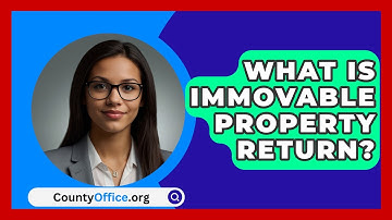 What Is Immovable Property Return? - CountyOffice.org