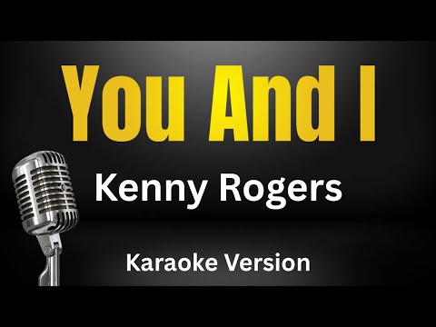 Video thumbnail for You And I - Kenny Rogers