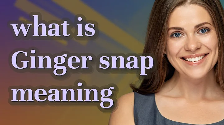 Ginger snap | meaning of Ginger snap