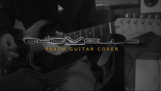 Chevelle - Peach (Guitar Cover)