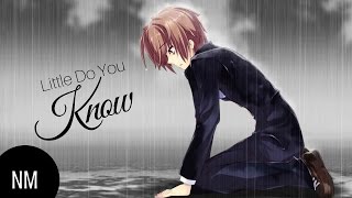 ♪ Nightcore - Little Do You Know (Male Version) (With Lyrics)