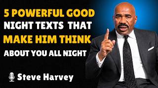 5 Powerful Good Night Texts That Make Him Think About You All Night | Steve Harvey