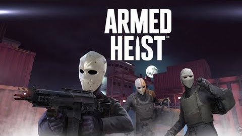 Armed Heist game Live streaming of Liza Kutya