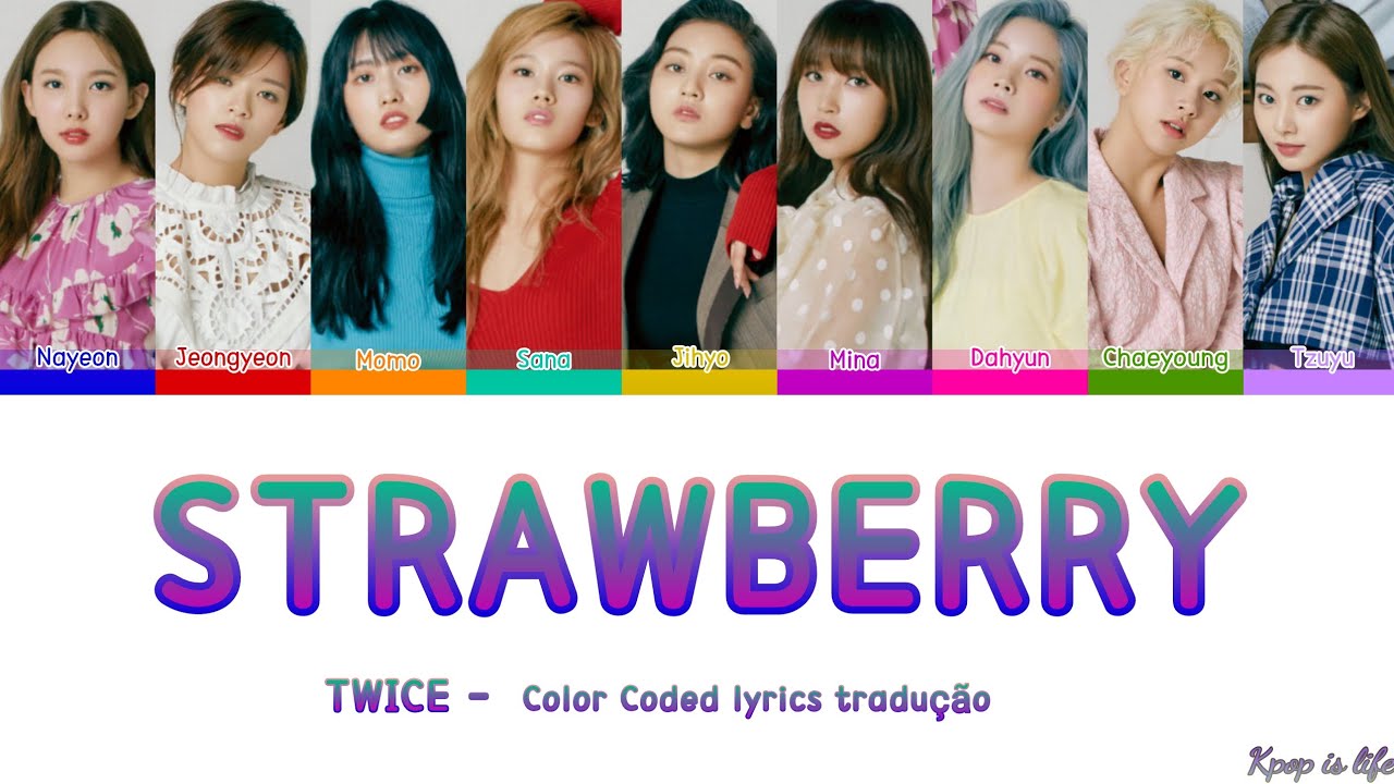 TWICE - Strawberry "Color Coded lyrics" tradução - YouTube