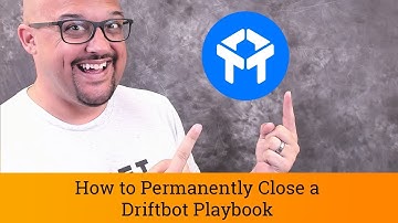 How to Permanently Close a chat bot Playbook - Drift Chat Tutorial