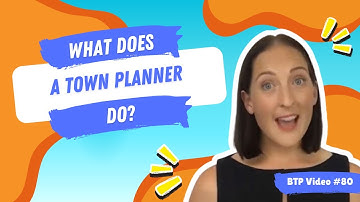 BTP Video #80 - What does a town planner do?