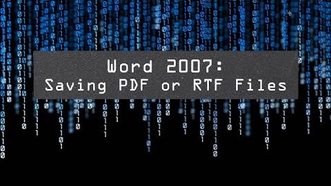 Saving Word 2007 Documents as PDF, RTF, DOC, and TXT Files