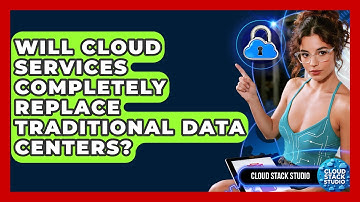 Will Cloud Services Completely Replace Traditional Data Centers? | Cloud Stack Studio News