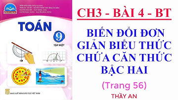 CHƯƠNG 3🌹Bài 4🌹BIẾN ĐỔI ĐƠN GIẢN BIỂU THỨC CHỨA CĂN THỨC BẬC HAI🌹Bài tập trang 56🌹Toán 9🌹Chân Trời