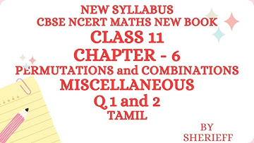 CLASS 11 CBSE NCERT CHAPTER 6 MISCELLANEOUS Q 1 and 2 PERMUTATIONS AND COMBINATIONS PROBLEMS.