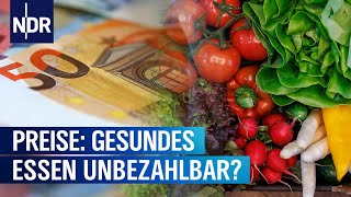 Hohe Lebensmittelpreise: Gesundes Essen für viele zu teuer | Markt | NDR