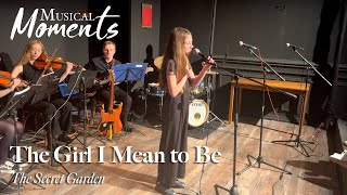 The Girl I Mean to Be (The Secret Garden) | Imogen Cole | Musical Moments