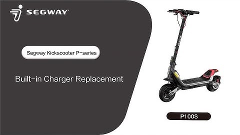 Segway Ninebot P-Series Built-in-Charger Replacement