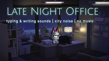 late night office 🌙 animal crossing ambience | city & typing sounds | study • relax • focus