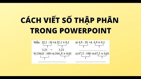 CÁCH VIẾT SỐ THẬP PHÂN TRONG POWERPOINT