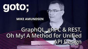 GraphQL, gRPC and REST, Oh My! A Method for Unified API Design • Mike Amundsen • GOTO 2020