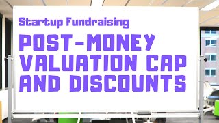 Everything You Need to Know About Post-Money Valuation Caps, Discounts With SAFEs & More