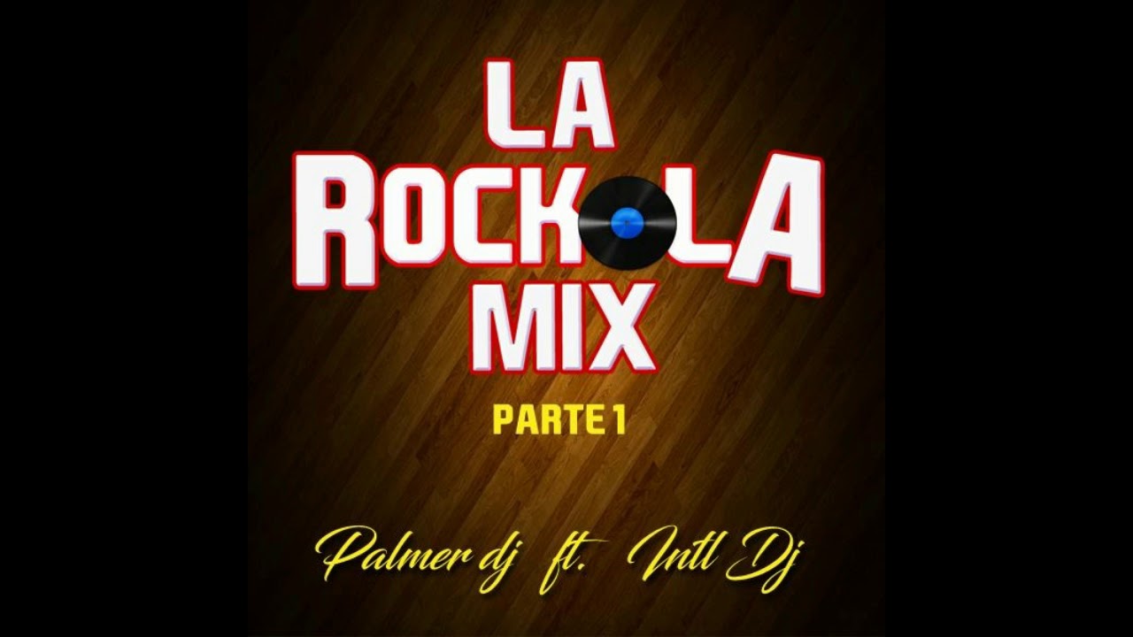 La Rockola Mix Part1 Palmer ft intel Dj camera iphone 8 plus apk