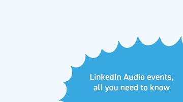 LinkedIn Audio events, All you need to know.