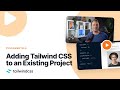 Adding tailwind css to an existing project